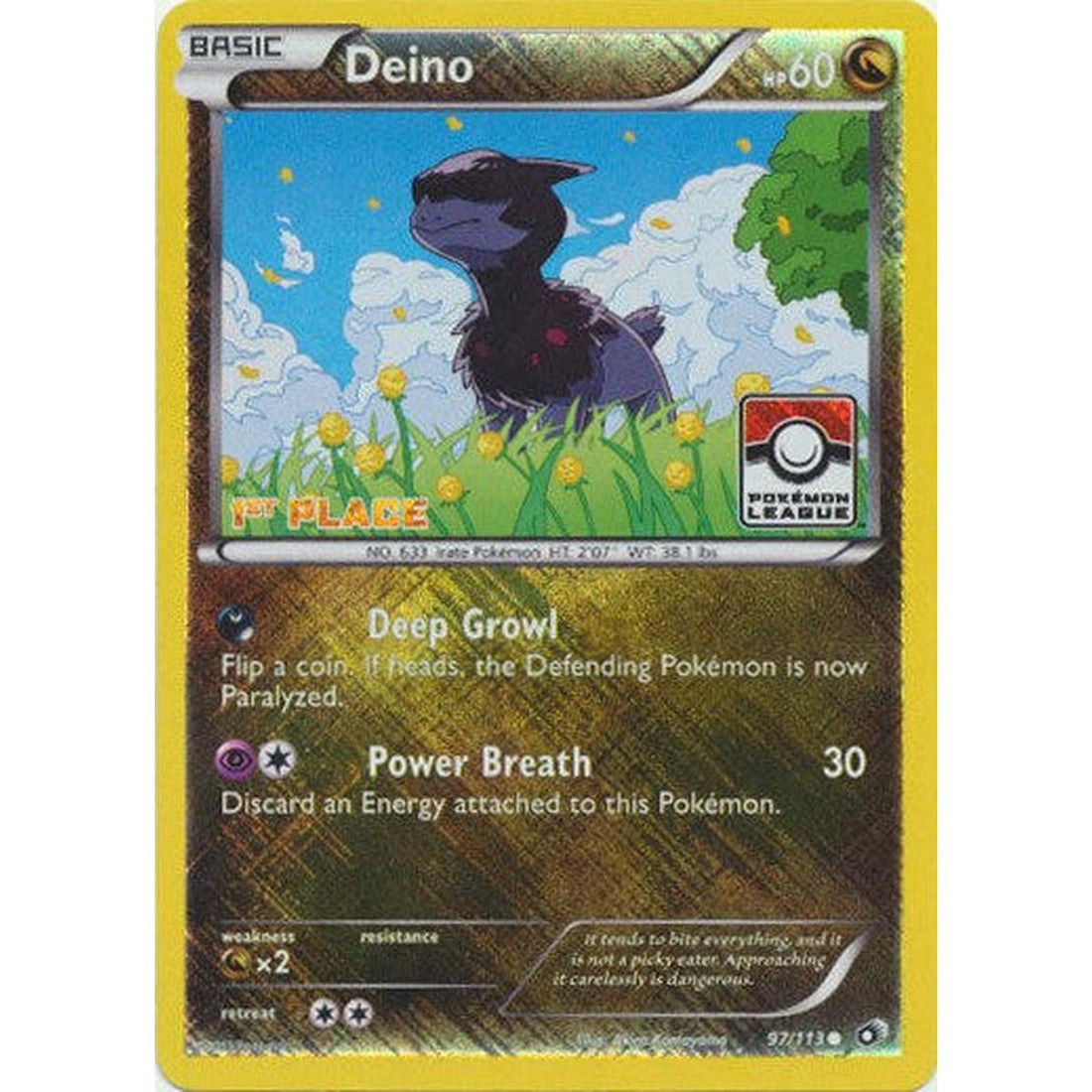 Deino - 97/113 (Pokemon League) [1st Place]